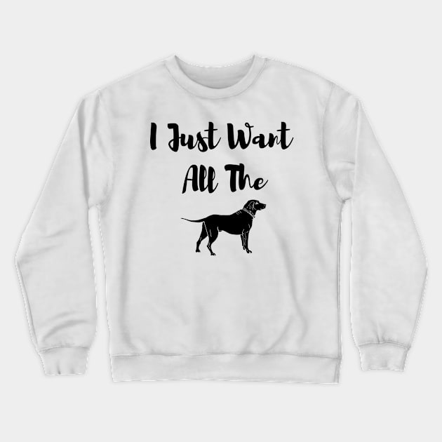 I Just Want All The Dogs Gift Christmas Crewneck Sweatshirt by merysam